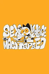 Sex and Violence with Machspeed [BD] [1080p] [Sub-Español] [Mega-Drive]